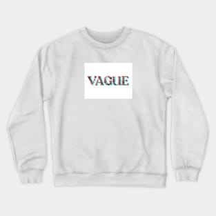 VAGUE Crewneck Sweatshirt